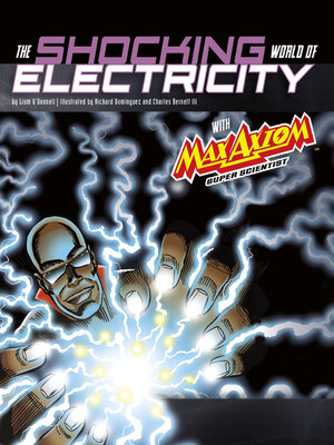 cover image of The Shocking World of Electricity with Max Axiom Super Scientist
